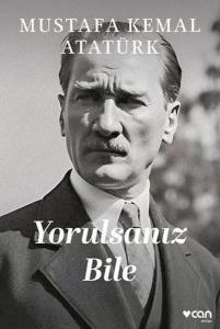 Yorulsanız Bile Yorulsanız Bile