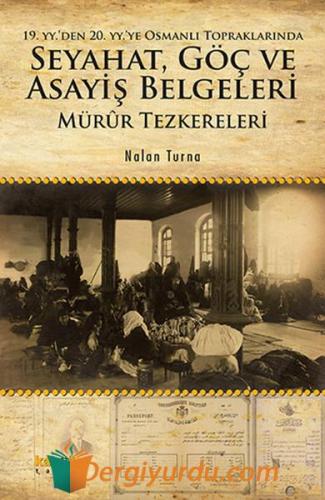 19. yy'den 20. yy'ye Osmanlı Topraklarında Seyahat Göç ve Asayiş Belge