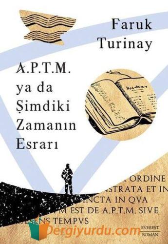 A.P.T.M. ya da Şimdiki Zamanın Esrarı Faruk Turinay