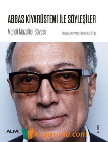 Abbas Kiyarüstemi ile Söyleşiler Mehdi Muzaffer Saveci