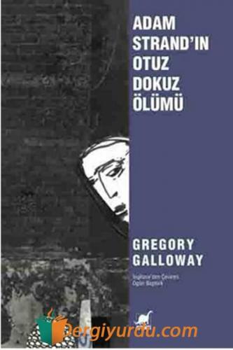 Adam Strand'ın Otuz Dokuz Ölümü Gregory Galloway