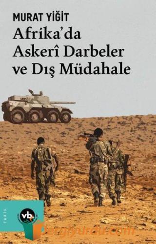 Afrika'da Askeri Darbeler ve Dış Müdahale Murat Yiğit