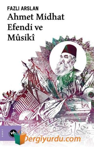 Ahmet Midhat Efendi ve Musiki Fazlı Arslan