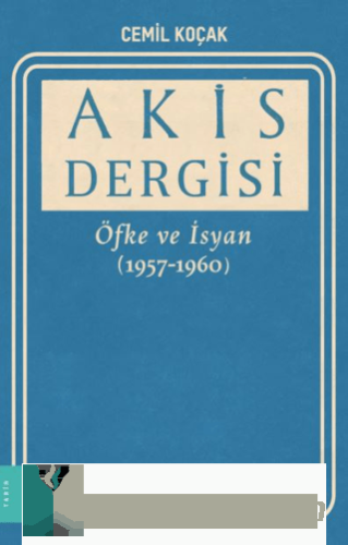 Akis Dergisi - Öfke ve İsyan 1957-1960 2. Cilt Cemil Koçak