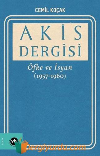 Akis Dergisi - Öfke ve İsyan 1957-1960 2. Cilt Cemil Koçak