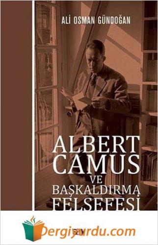 Albert Camus ve Başkaldırma Felsefesi Gül Esra Atalay