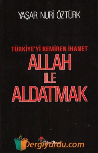 Allah ile Aldatmak Yaşar Nuri Öztürk