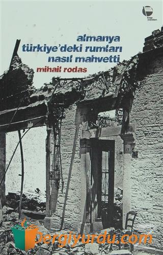 Almanya Türkiye'deki Rumları Nasıl Mahvetti Mihail Rodas