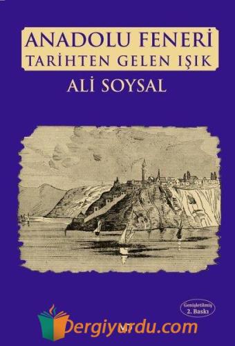 Anadolu Feneri Tarihten Gelen Işık Ali Soysal