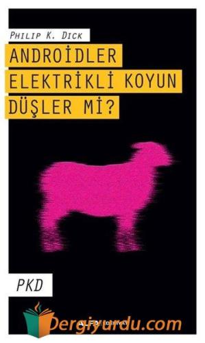 Androitler, Elektrikli Koyun Düşler mi? Philip K. Dick