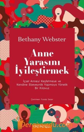 Anne Yarasını İyileştirmek - İçsel Anneyi Keşfetmeye ve Kendine Ebevey