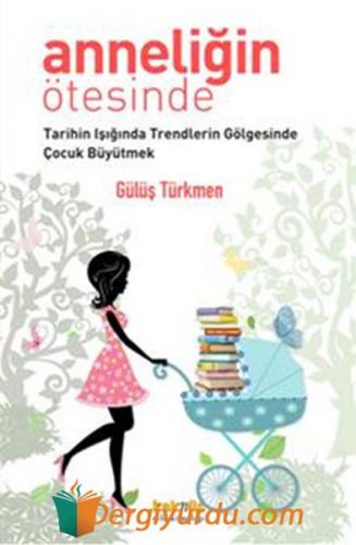 Anneliğin Ötesinde Gülüş Türkmen