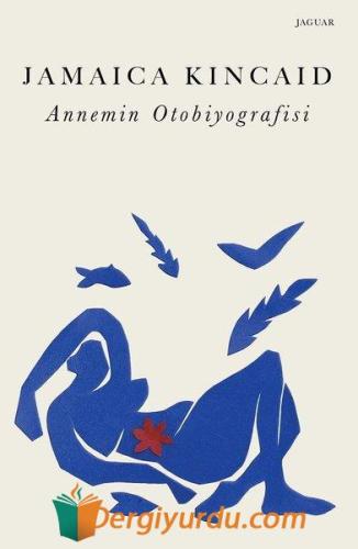 Annemin Otobiyografisi Jamaica Kincaid