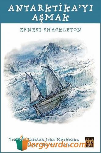 Antarktikayı Aşmak Ernest Shackleton