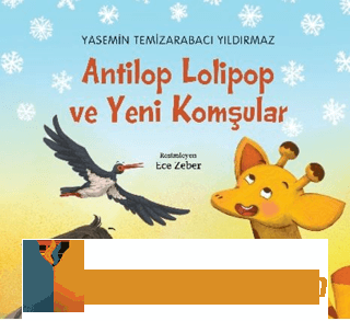 Antilop Lolipop ve Yeni Komşular Yasemin Temizarabacı Yıldırmaz