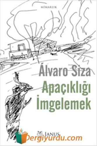 Apaçıklığı İmgelemek Alvora Siza