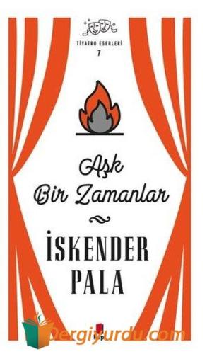 Aşk Bir Zamanlar (Ciltli) İskender Pala