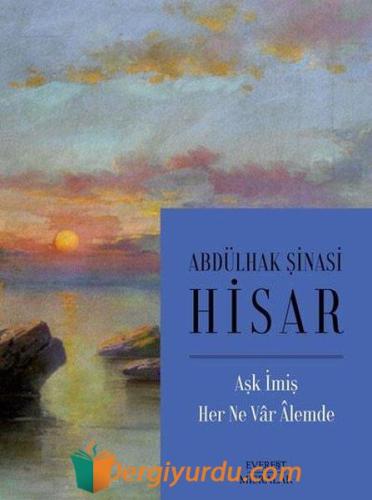 Aşk İmiş Her Ne Vâr Âlemde Abdülhak Şinasi Hisar