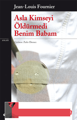 Asla Kimseyi Öldürmedi Benim Babam Jean Louis Fournier