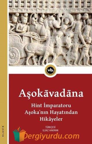 Aşokavadana:Hint İmparatoru Aşoka'nın Hayatından Hikayeler Kolektif