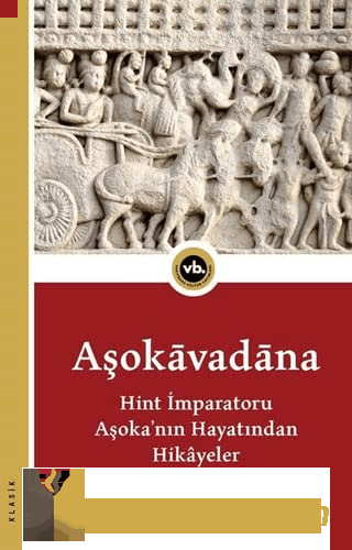 Aşokavadana:Hint İmparatoru Aşoka'nın Hayatından Hikayeler Kolektif