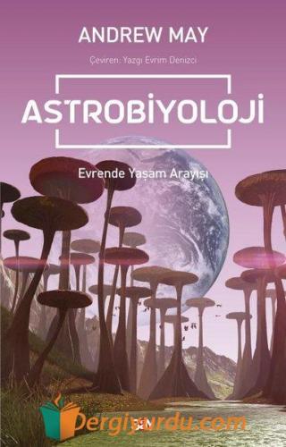 Astrobiyoloji - Evrende Yaşam Arayışı Andrew May