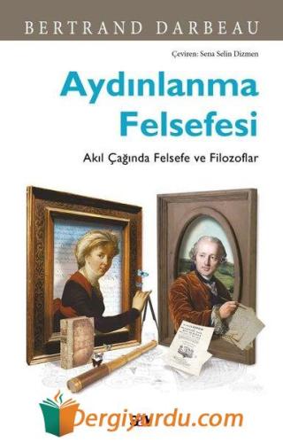 Aydınlanma Felsefesi - Akıl Çağında Felsefe ve Filozoflar Bertrand Dar