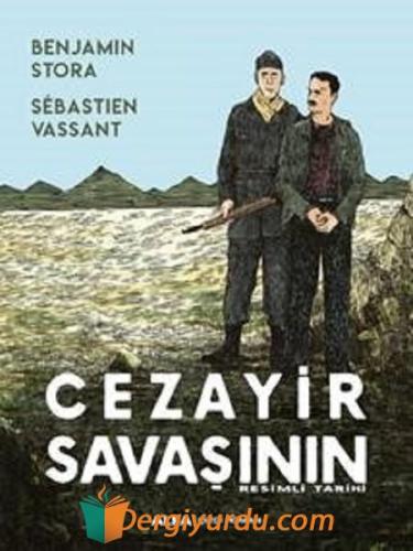 Cezayir Savaşının Resimli Tarihi Benjamin Stora