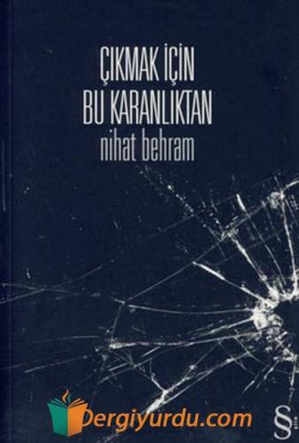 Çıkmak İçin Bu Karanlıktan Nihat Behram