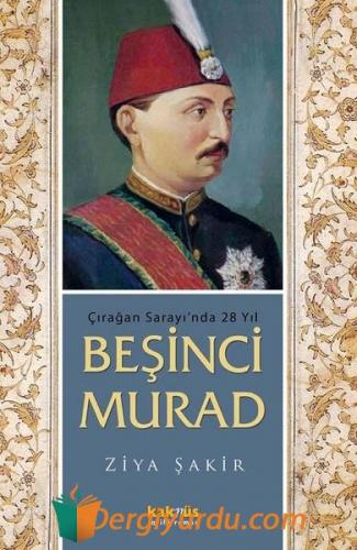 Çırağan Sarayı'nda 28 Yıl - Beşinci Murad Ralph Lazar