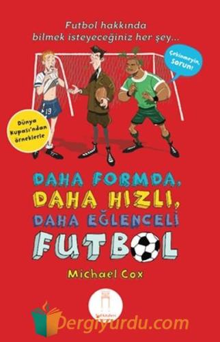 Daha Formda, Daha Hızlı, Daha Eğlenceli Futbol