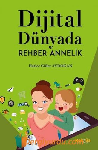 Dijital Dünyada Rehber Annelik Hatice Güler Aydoğan