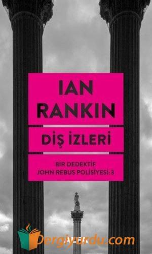 Diş İzleri - Bir Dedektif John Rebus Polisiyesi 3 Ian Rankin