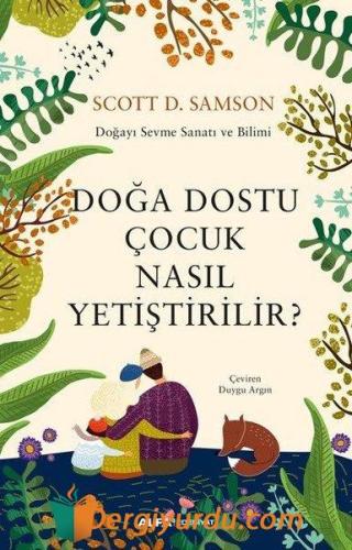 Doğa Dostu Çocuk Nasıl Yetiştirilir? Scott D. Samson