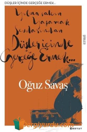 Düşler İçinde Gerçeğe Ermek Oğuz Savaş