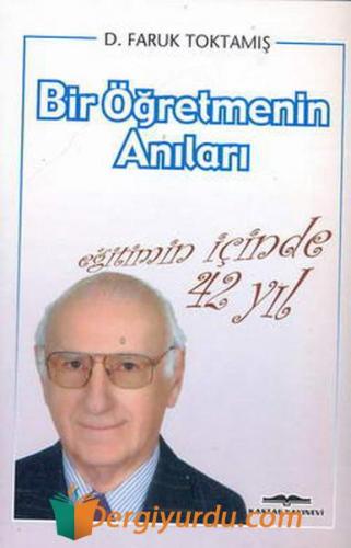 Bir Öğretmenin Anıları Faruk Toktamış