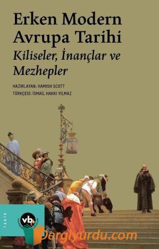 Erken Modern Avrupa Tarihi: Kiliseler İnançlar ve Mezhepler Hamish Sco