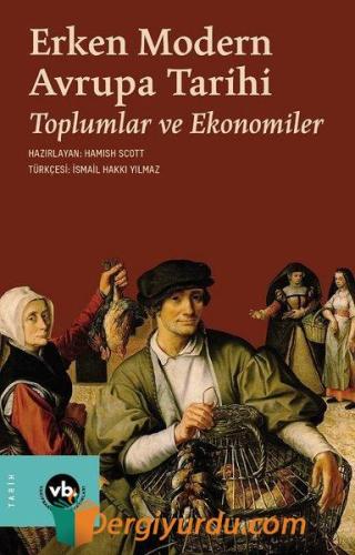 Erken Modern Avrupa Tarihi - Toplumlar ve Ekonomiler Hamish Scott