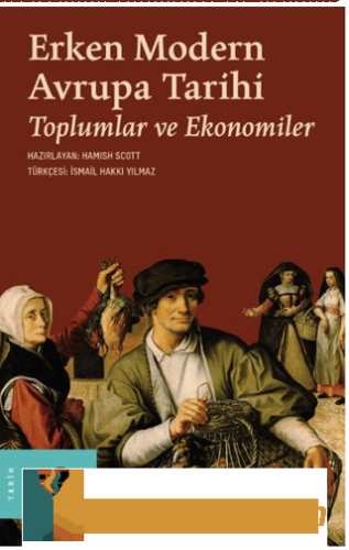 Erken Modern Avrupa Tarihi - Toplumlar ve Ekonomiler Hamish Scott