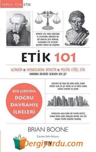 Etik 101 - Altruizm ve Faydacılıktan Biyoetik ve Politik Etiğe Etik Ha