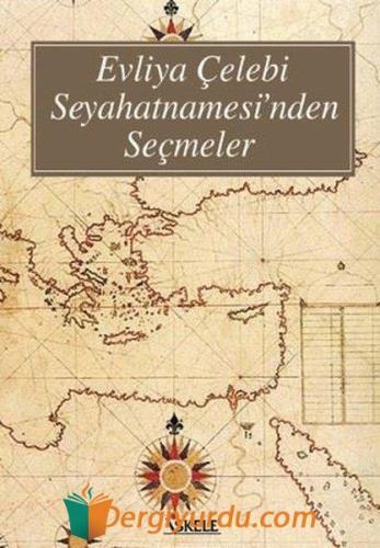 Evliya Çelebi Seyahatnamesi'nden Seçmeler Sevim Ak