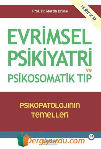 Evrimsel Psikiyatri ve Psikosomatik Tıp - Psikopatolojinin Temelleri M