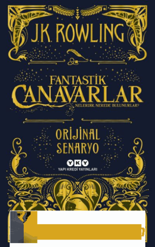 Fantastik Canavarlar Nelerdir, Nerede Bulunurlar? J. K. Rowling