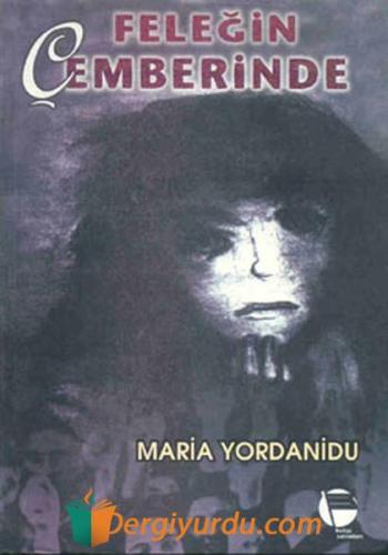 Feleğin Çemberinde Maria Yordanidu