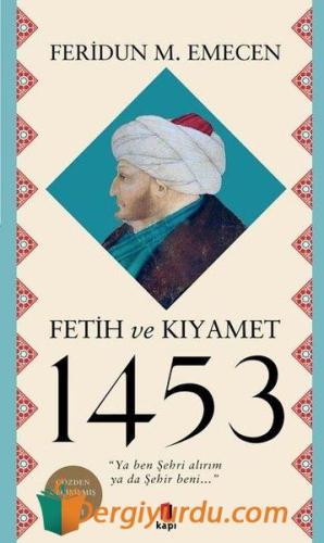 Fetih ve Kıyamet 1453 Feridun M. Emecen