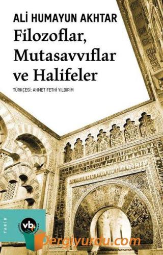 Filozoflar Mutasavvıflar Halifeler Ali Humayun Akhtar