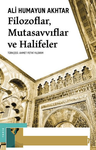 Filozoflar Mutasavvıflar Halifeler Ali Humayun Akhtar