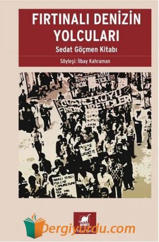 Fırtınalı Denizin Yolcuları - Sedat Göçmen Kitabı İlbay Kahraman