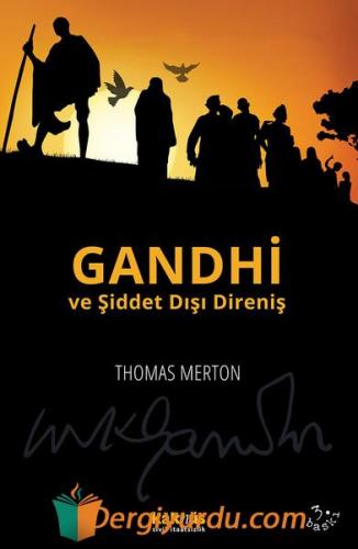 Gandhi ve Şiddet Dışı Direniş Thomas Merton