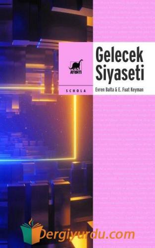 Gelecek Siyaseti - Küreselleşme Devlet Demokrasi ve Kimlik E. Fuat Key